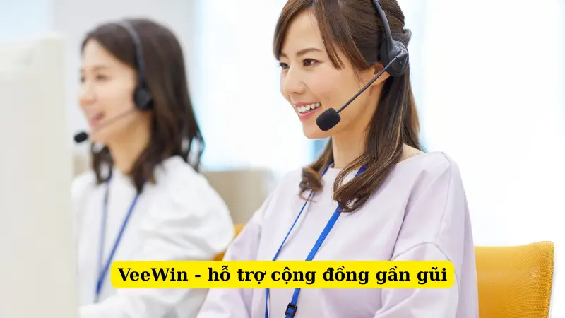 VeeWin - hỗ trợ cộng đồng gần gũi